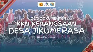 Video Akhir KKN Kebangsaan - Desa Jikumerasa