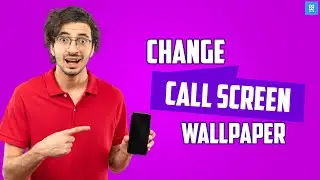 Customize Your Phone: How to Change Call Screen Wallpaper Tutorial