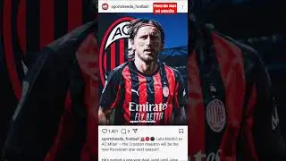 Luka Modrić।Ac Milan। Transfer news।New Signing।#lukamodric #acmilan #footballshorts #football