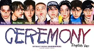 Stray Kids (스트레이 키즈) - 'CEREMONY (English Version)'  (Color Coded Lyrics)