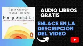Por qu&eacute; meditar, Daniel Goleman Tsoknyi Rinpoche, audiolibro gratis completo, voz human real