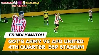 GoT'sArmy vs APD United | 6 January 2026 | 4th Quarter | สนาม ESP Stadium