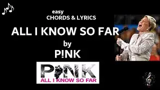 All I Know So Far by P!nk - Pink - Easy Guitar Chords and Lyrics