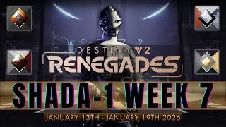Destiny 2 : Renegades | ShAda-1 - Week 7 January 13th - January 19th 2026