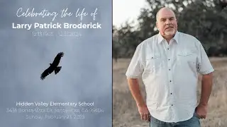 Celebrating the Life of Larry Patrick Broderick - 12.13.1965 - 12.31.2024