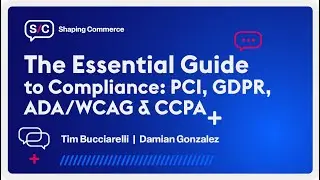 The Essential Guide to Compliance: PCI, GDPR, ADA/WCAG & CCPA