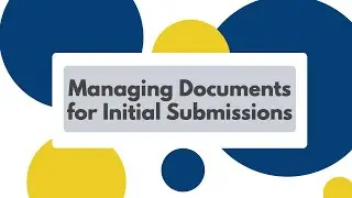 Managing Documents for Initial Submissions