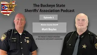 BSSA Episode 5   Sheriff Matt Bayles Marion County Ohio
