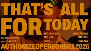 Authorized Personnel - THAT'S ALL FOR TODAY (Official Music Video)