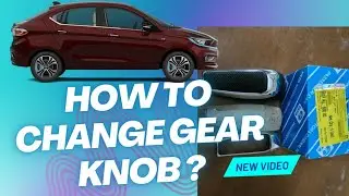 HOW TO CHANGE GEAR KNOB IN CAR ? | TATA TIGOR AMT