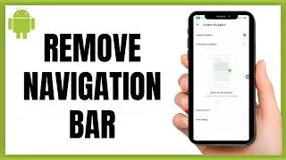 Full Screen Android: How to Hide Navigation Bar in Seconds - 2026 Update