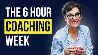 How To Build Coaching Business Working Full Time (Even If You Only Have 6 Hours Per Week)