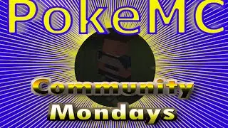 PokeMC Community Mondays: FINAL EPISODE?