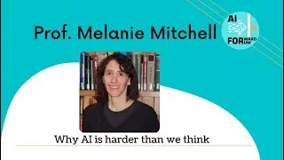 Why AI is harder than we think | Prof. Melanie Mitchell | AI Forward Forum