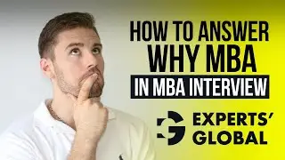 How to Answer “Why You Need an MBA” in an MBA Interview | #WhyMBA Answer