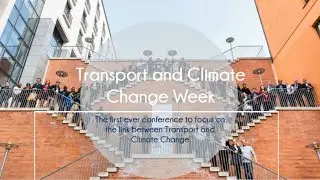 Impressions from the Transport and Climate Change Week 2017