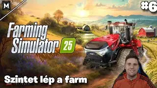 Farming Simulator 25 &ndash; Szintet l&eacute;p a farm | FS25 Magyar #6