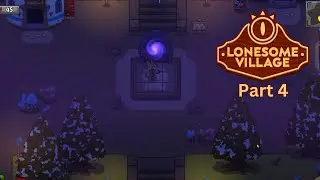 Completing the Story: Lonesome Village Chapter 4 and 5 Playthrough