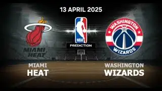 Miami Heat VS Washington Wizards | NBA Match Prediction | Basketball Match Prediction