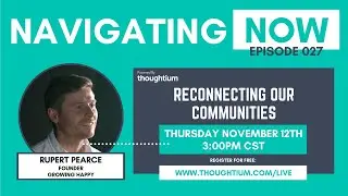 Navigating NOW Virtual Roundtable EP027: Rupert Pearce - Founder, Growing Happy