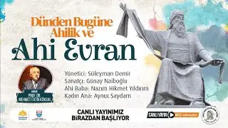 Dünden Bugüne Ahîlik ve Ahî Evran