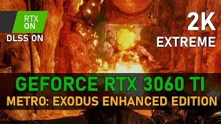 Metro: Exodus Enhanced Edition | RTX 3060 Ti | 2K, Extreme, RTX ON, DLSS ON