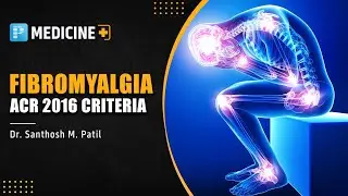 Fibromyalgia - ACR 2016 Criteria by Dr. Santhosh M. Patil - Prepladder NEET SS