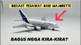 Diecast Pesawat Airbus A380 buatan Majorette, Bagus kah⁉️