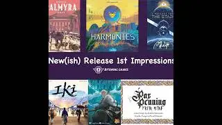 1st Impressions of Harmonies, Iki, Knarr, Pax Penning, and more!