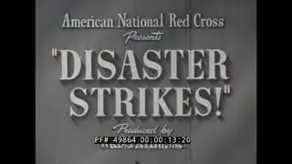 AMERICAN RED CROSS 1940s DISASTER RESPONSE PROMOTIONAL FILM 49864