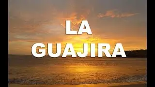 LA GUAJIRA VLOG. Backpacking South America on a Budget.