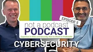 Not a Podcast, Podcast: Cyber Security -Episode 5