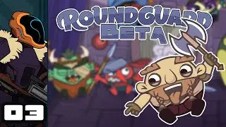 Let's Play Roundguard (Beta) - PC Gameplay Part 3 - Hug The Sarclacc!