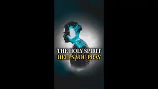 Does the Holy Spirit Help You Pray? The Powerful Truth