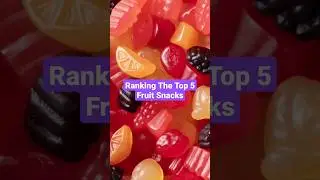 Ranking The Top 5 Fruit Snacks #shorts #fruitsnacks