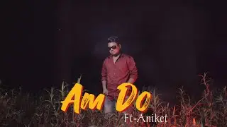 Am Do - J Bindaray, Aniket  