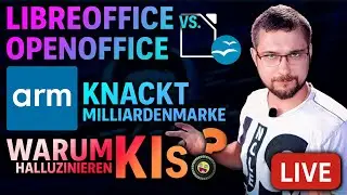 OpenOffice ist tot?! | ARM sprengt Milliarden-Grenze 💰 | KI-Hallus erkl&auml;rt! 🧠