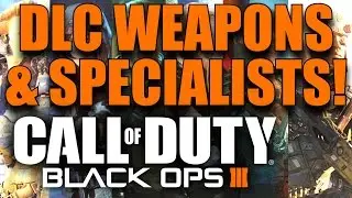Where are the DLC Weapons and Specialists? (Black Ops 3)