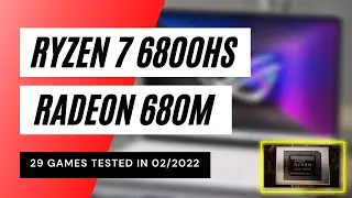 AMD Ryzen 7 6800HS  \ Radeon 680M iGPU \ 29 GAMES TESTED IN 02/2022