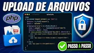 Como Fazer Upload de Arquivos em PHP: Passo a Passo Simples e Seguro