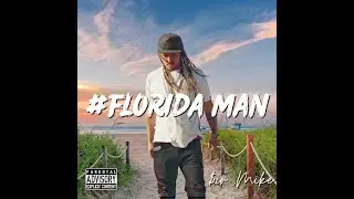 $ir Mike - #FloridaMan Full Album