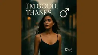 I'm Good, Thanks.