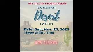 Sonoran Desert Pop-Up, November 25, 2023