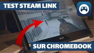 TEST STEAM LINK SUR CHROMEBOOK - TECH LIVE (TechLiveFR)