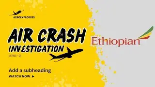 Ethiopian Airlines Flight 302 | Boeing 737 MAX Disaster Explained | Air Crash Investigation