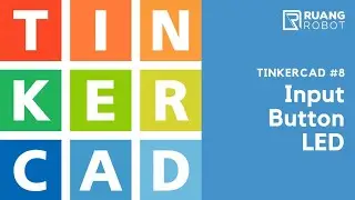 Tinkercad Tutorial #8 Input Button LED [Bahasa Indonesia]