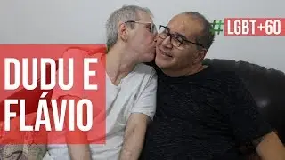 DUDU E FLÁVIO | LGBT+60: Corpos que Resistem #EP3