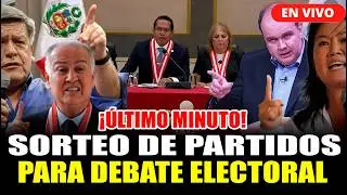 🔴&iexcl;&Uacute;LTIMO MINUTO! JNE SORTEO DE PARTIDOS PARA DEBATE ELECTORAL