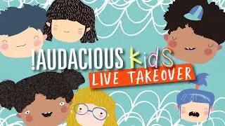 Audacious Kids Takeover Live - 18th April 2021 9:45am