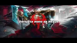 Darius la mano de Noxus